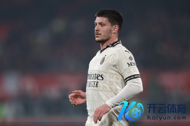 米体：约维奇在米兰的考验中感到腹股沟难过体育赛事直播，因此缺席今天的比赛